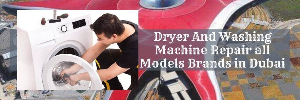Dryer And Washing Machine Repair Specialists In Dubai
